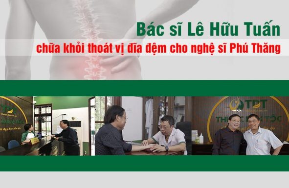 Bác sĩ Lê Hữu Tuấn chữa khỏi thoát vị đĩa đệm cho nghệ sĩ Phú Thăng