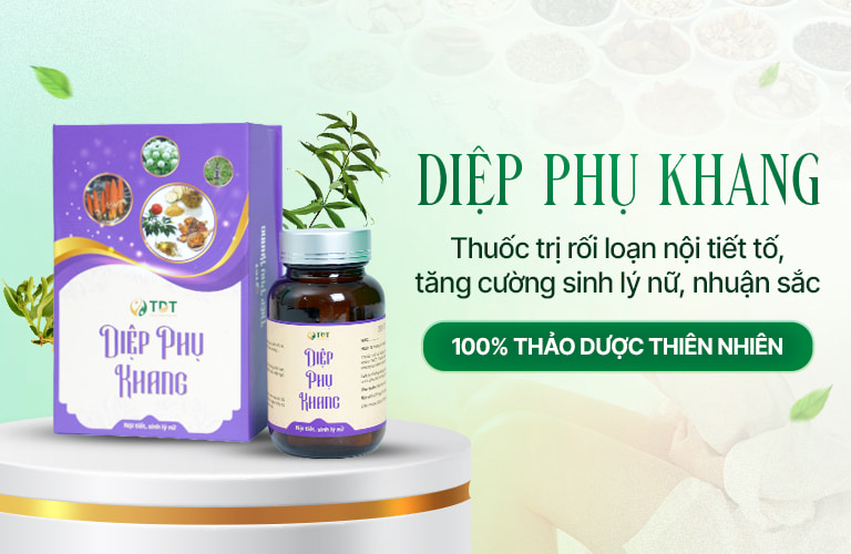 Bài thuốc Diệp Phụ Khang - Nội tiết, sinh lý nữ